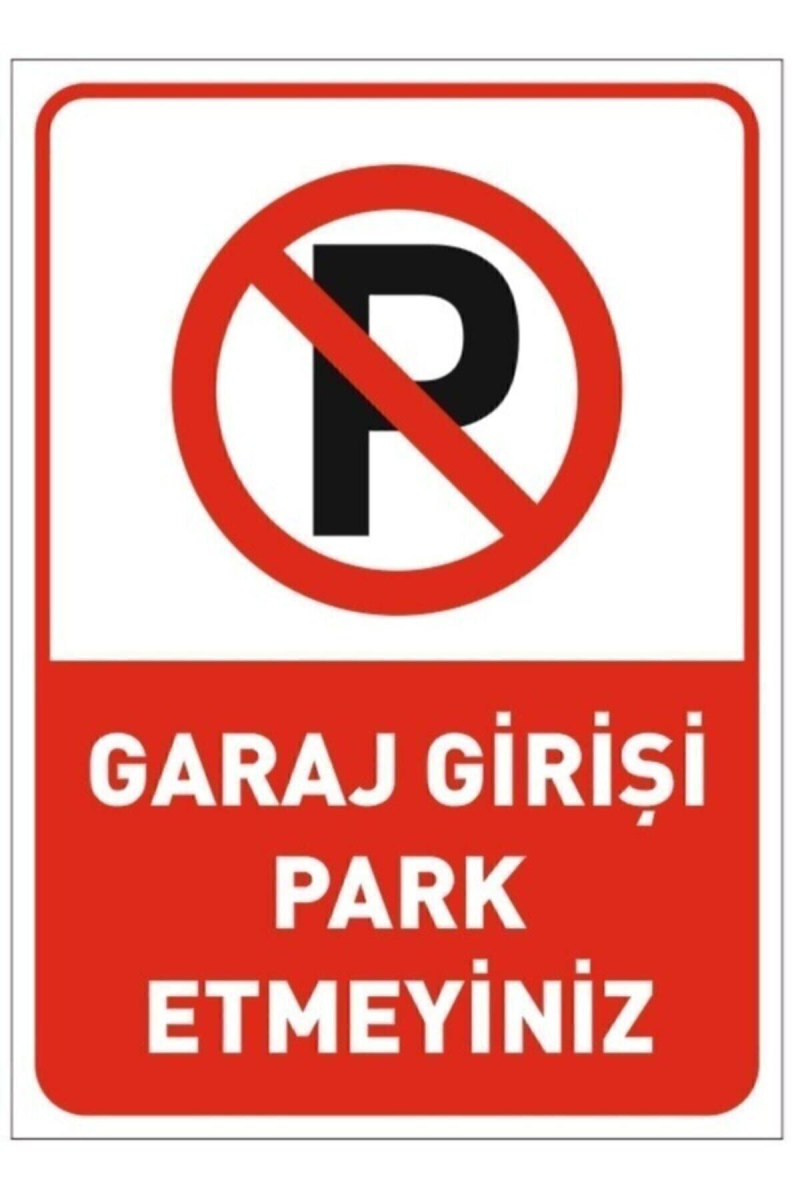 Garaj Girişi Dekota Park Etmeyin Uyarı İkaz Park Yasak LevhasıA4