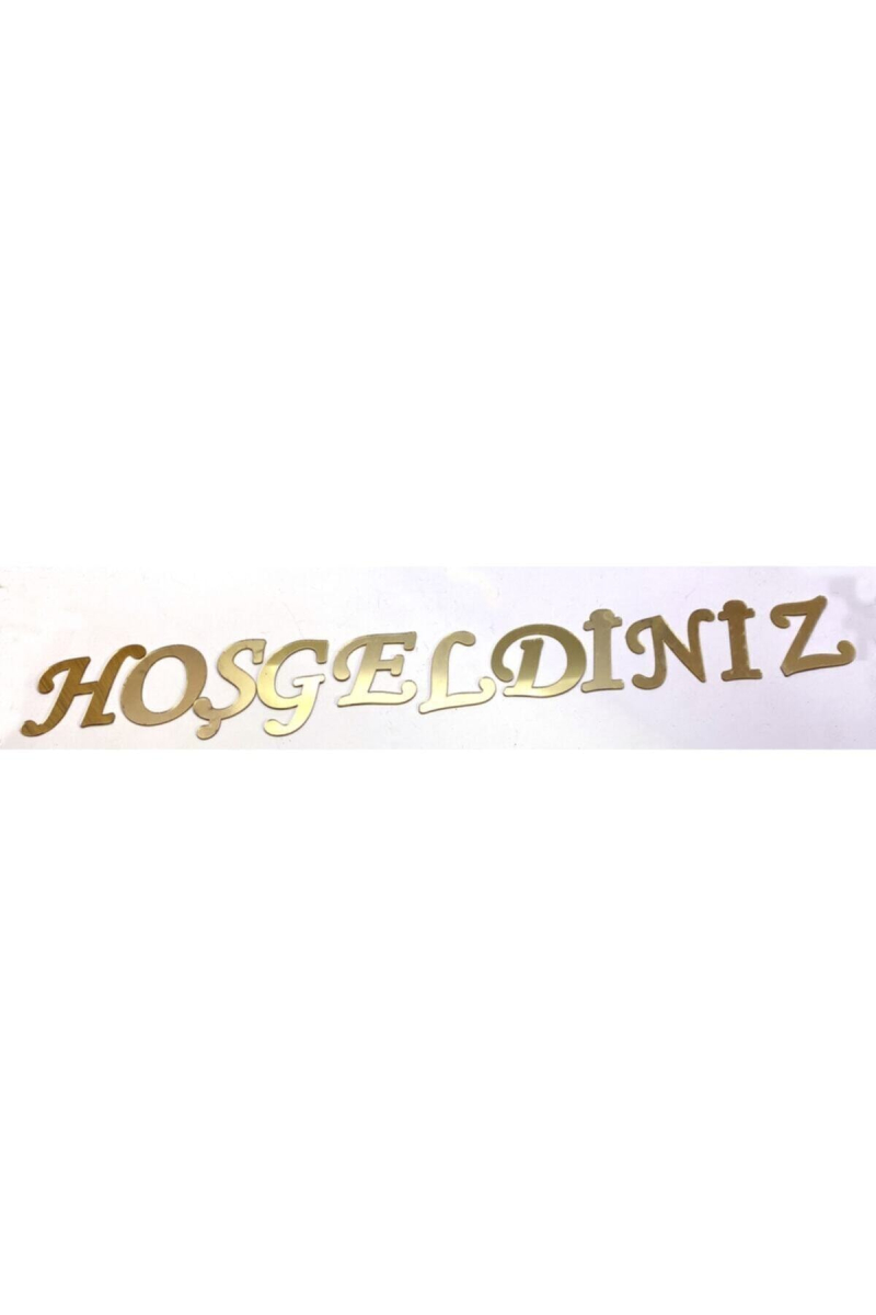 Hoşgeldiniz Yazılı Pleksi Harfler Aynalı Sarı Harfler Özel Seri Üretim Kapı Süsü