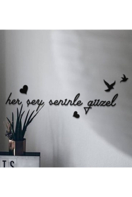 Her Şey Seninle Güzel Ahşap Yazı Duvar Dekor